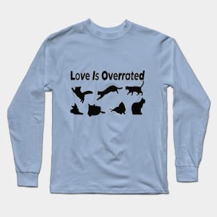 Love Is Overrated Design Hoodie T-shirt pullover gifts for daughter gifts for son gifts for gf gifts for bf Long Sleeve T-Shirt